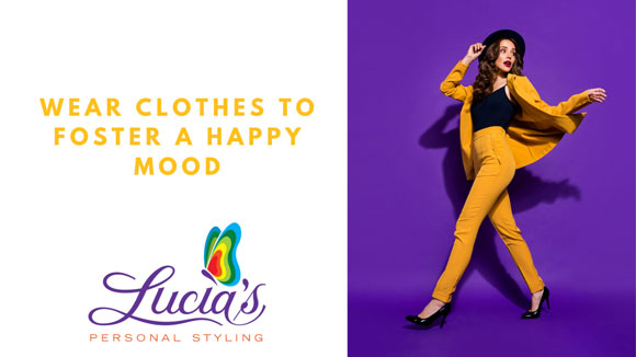 Wear clothes to foster a happy mood - Personal Styling Services - Sunshine Coast & Brisbane