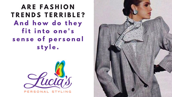 Are fashion trends terrible? And how do they fit into one’s sense of personal style? Personal Styling Services - Sunshine Coast & Brisbane